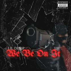 We Be On It (feat. 33K)