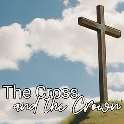 The Cross and the Crown