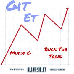Git Et (feat. Buck The Trend)