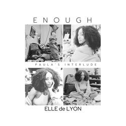 Enough (Paula's Interlude)