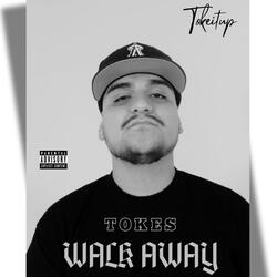 Tokes-Walk Away