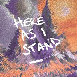 Here As I Stand