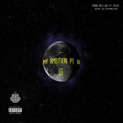 My Ambition, Pt. 3 (feat. 47liii)