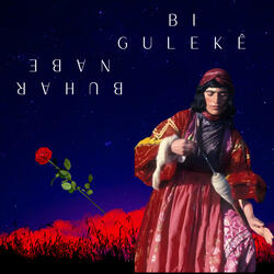 Bi Gulekê Buhar Nabe