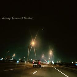The Sky the Moon to the Stars