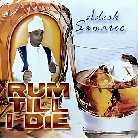 Rum till i die