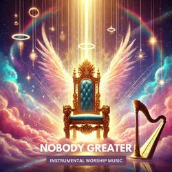 Nobody Greater