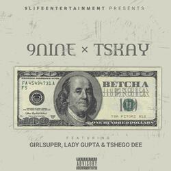 Betcha (feat. Tskay, Girlsuperr, Lady Gupta & Tshego Dee)