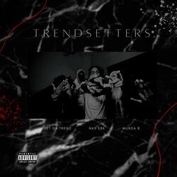 Trendsetters (feat. Set Da Trend & Murda B)