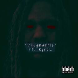 Drug Battle (feat. Kyro L)