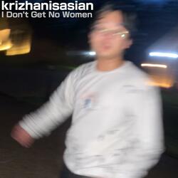 I Don't Get No Women