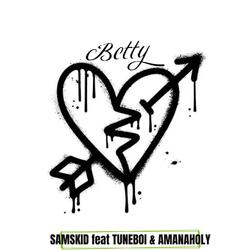 Betty (feat. Tuneboi Col & Amanaholy)