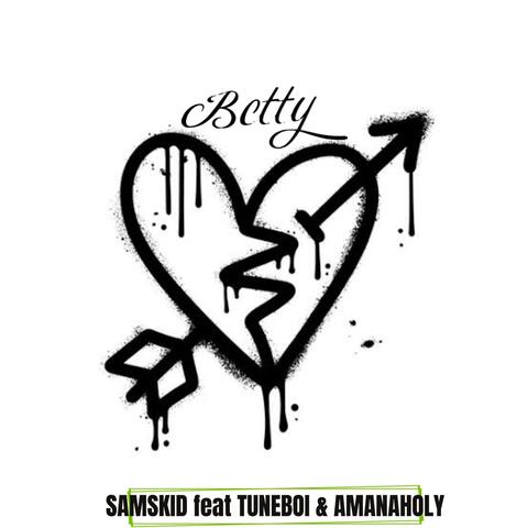 Betty (feat. Tuneboi Col & Amanaholy)
