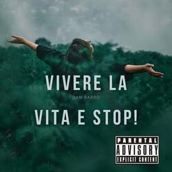 Vivere la vita e stop!