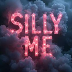 Silly Me