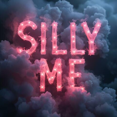 Silly Me