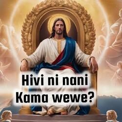 Hivi Ni Nani Kama Wewe Bwana?