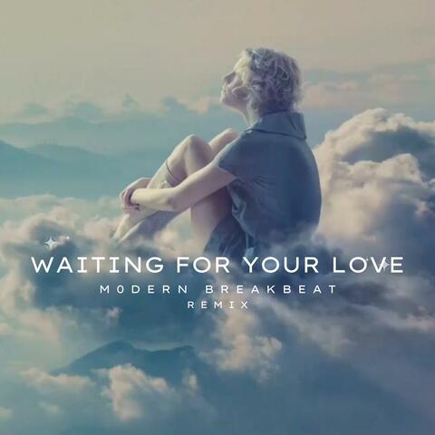 Waiting For Your Love (Breakbeat Remix)