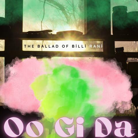 Oo Gi Da (The Ballad Of Billi Rani)
