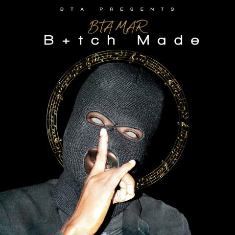 B+tch Made