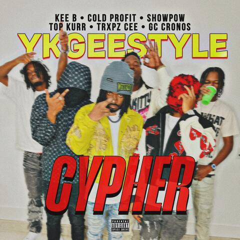 YKGeestyle Cypher (feat. Cold Profit, Top Kurr, ShowPow, GC Cronos & Trxpz Cee)