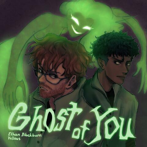 Ghost of You (feat. Vxlious)