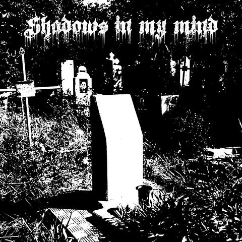 Shadows in my mind