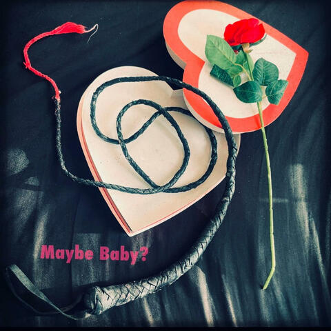 Maybe Baby?