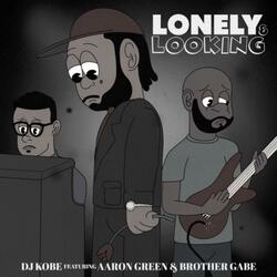 Lonely & Looking (feat. Aaron Green & Brother Gabe)