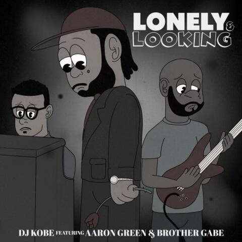 Lonely & Looking (feat. Aaron Green & Brother Gabe)