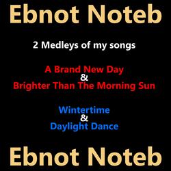 A Brand New Day & Brighter Than The Morning Sun, Medley