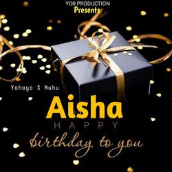 Happy Birthday Aisha
