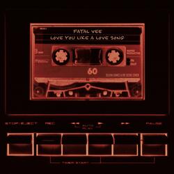 Love You Like A Love Song