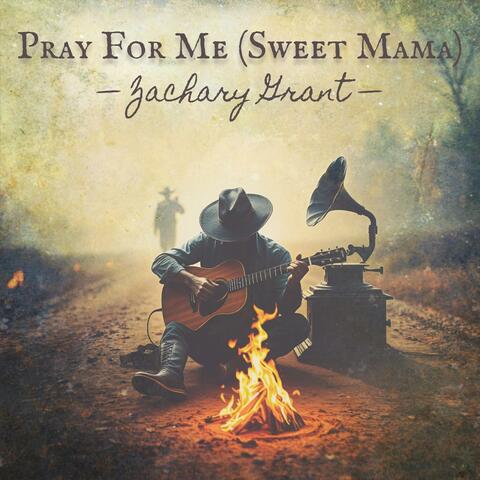 Pray For Me (Sweet Mama)