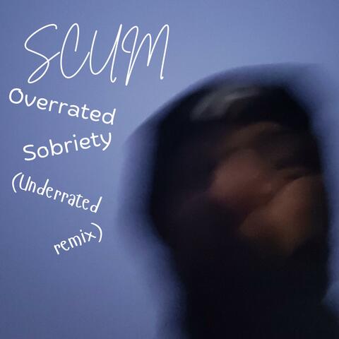 Overrated Sobriety (Underrated remix)