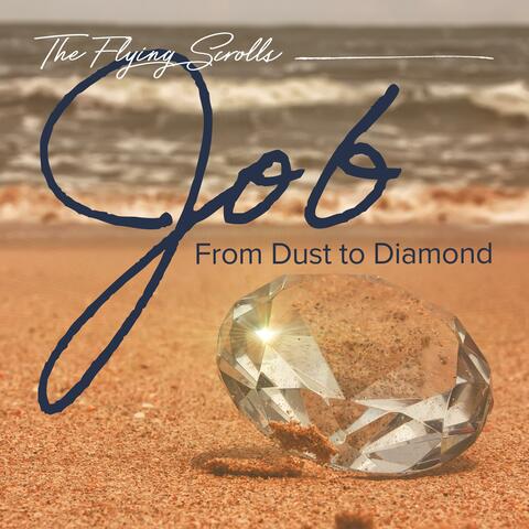Job: From Dust to Diamond
