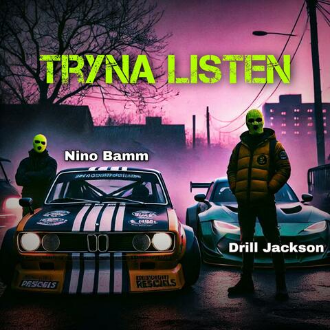 Tryna Listen (feat. Nino Bamm)