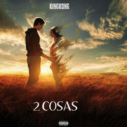 2 COSAS