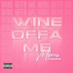 Wine Offa Me (feat. Safa Gaw)