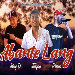ABANTE LANG