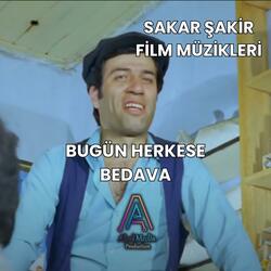 Bugün Herkese Bedava - Sakar Şakir Film Müzikleri