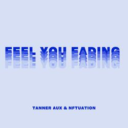 FEEL YOU FADIN' (feat. Nftuation.)