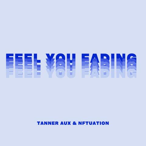 FEEL YOU FADIN' (feat. Nftuation.)