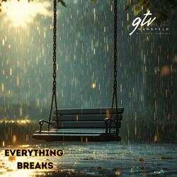 Everything Breaks (Hummingbird)