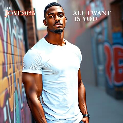 All I want is You Sweetheart