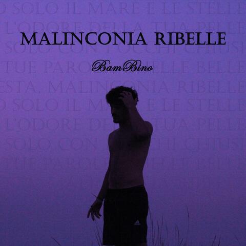 MALINCONIA RIBELLE