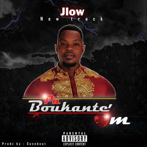Jlow_ PA BOUKANTE KÈM (P-Jlou)