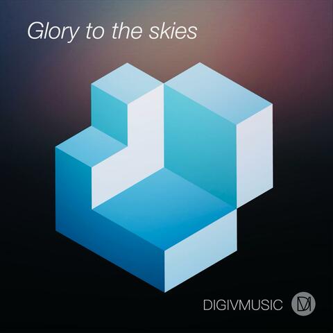 Glory to the skies