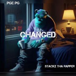 Changed (feat. Stackz Tha Rapper)