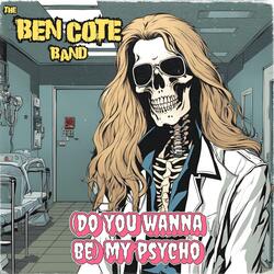 (Do You Wanna Be) My Psycho